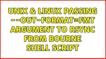 Unix & Linux: Passing --out-format=FMT argument to rsync from Bourne shell script