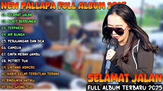 NEW PALLAPA PEMUDA CEMPLONG 2025 || SELAMAT JALAN - NEW PALLAPA Full Album Terbaru 2025