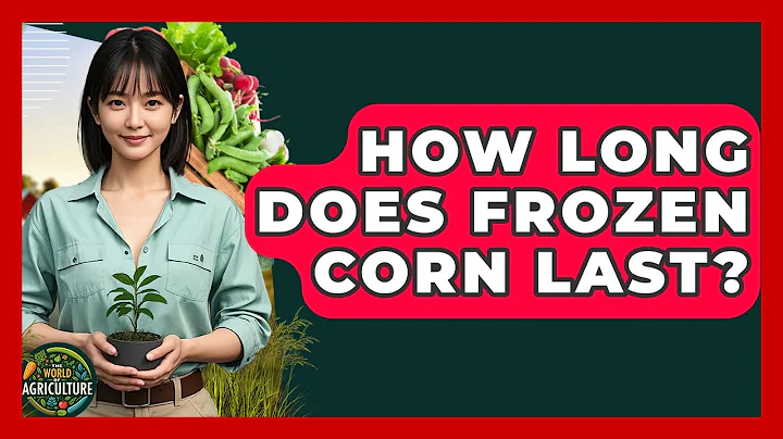 How Long Does Frozen Corn Last? - The World of Agriculture