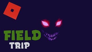Weird Field Trip (Roblox) @Triggerly