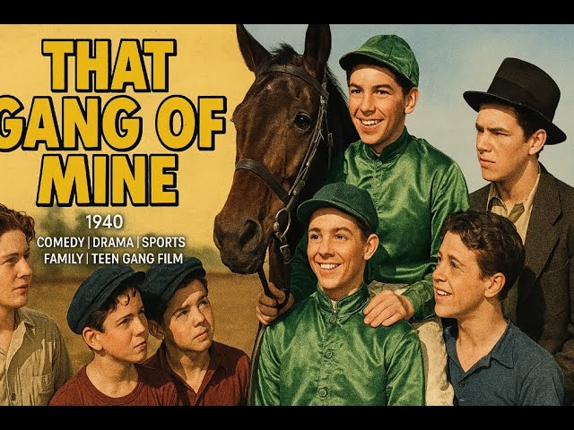 That Gang of Mine | 1940 | Comedy | Drama | Sports | Family | Teen Gang Film