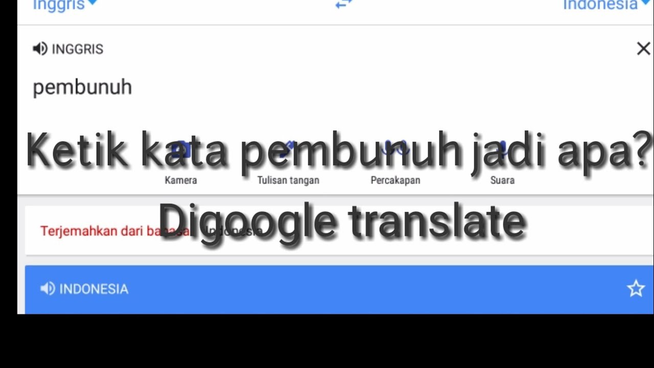 Saya Mencoba Menulis Kata Pembunuh Di Google Translate Youtube