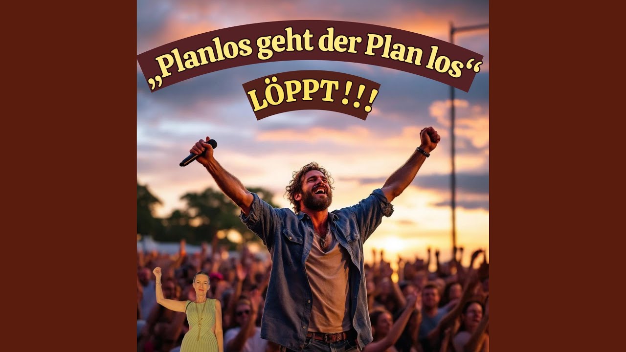 „Planlos geht der Plan los (LÖPPT!)“