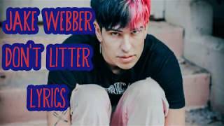 Jake Webber - Don't Litter (Lyrics)