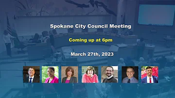 March 27th, 2023 Spokane City Council Meeting