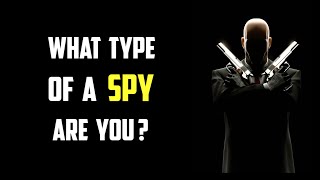 What Type Of A SPY Are You? | Personality Quiz