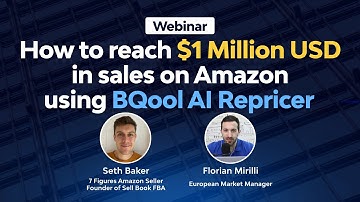How to reach $1 Million USD in sales on Amazon using BQool AI Repricer - Webinar w/ Seth Baker