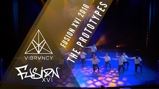 The Prototypes | Fusion XVI 2016 [@VIBRVNCY 4K] @theprototypes11 #fusionxvi