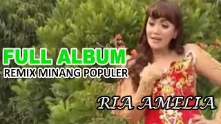 lagu minang remix_Ria Amelia terlengkap