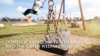 Domestic Child Sex Trafficking and the Child Welfare Response - Conversation Series #4