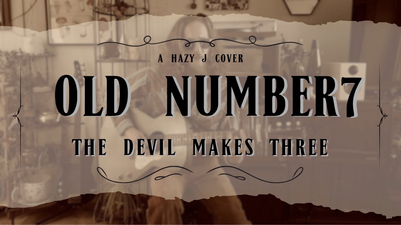 'Old Number 7' - The Devil Makes Three. A Hazy J Cover Song