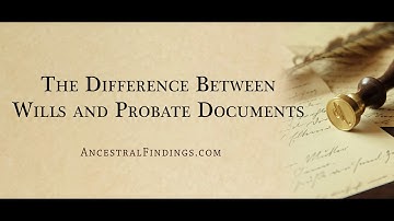 AF-361: The Difference Between Wills and Probate Documents | Ancestral Findings Podcast