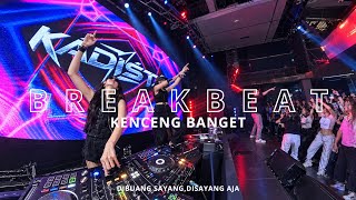 DJ KADISTA : LIVE BREAKBEAT KENCENG GALAU | DIBUANG SAYANG | GOYANG AJA 