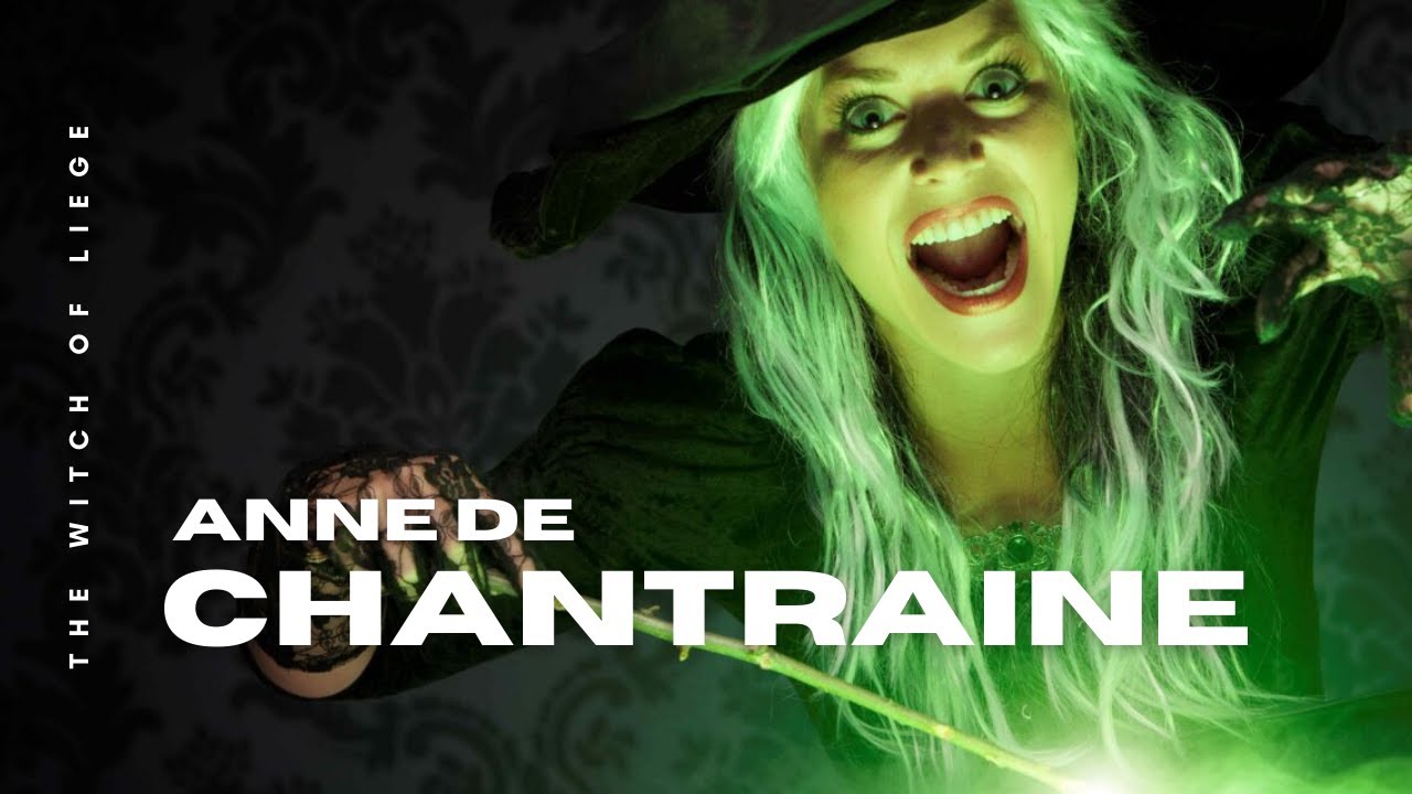 The Haunting Legend of Anne de Chantraine | Witch of Liège (True Dark History & Myth)