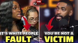 Black Girl Blames EVERYTHING On Whites & Other Girl Gets KICKED OUT