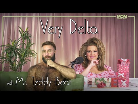 Very Delta #79 "Do You Brush Your Chest Hair Like Me?" (w/ Mr. Teddy Bear)