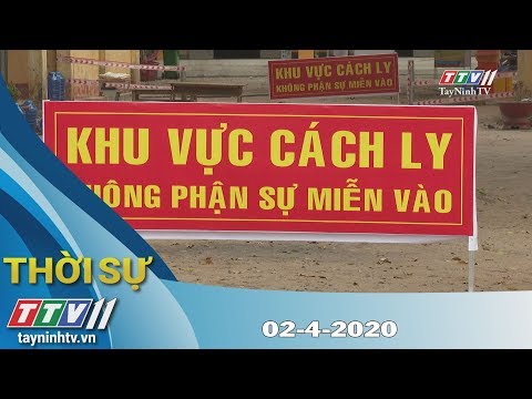 Video Thời sự Tây Ninh 02-4-2020 | Tin tức hôm nay |... - youtube