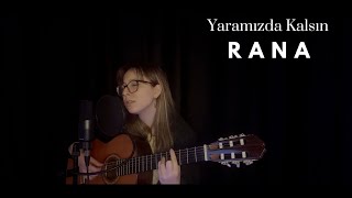 Yaramızda Kalsın Akustik - Rana