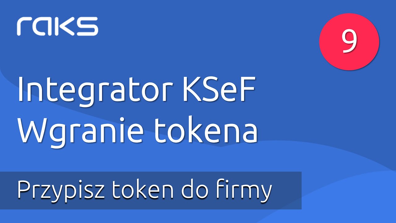 #9 Integrator KSeF - Wgranie Tokena