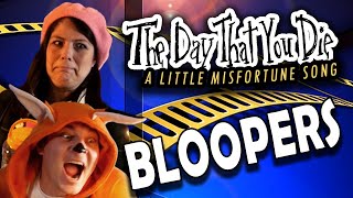 BLOOPERS and ALTERNATE ENDING from The Day That You Die: A Little Misfortune Song