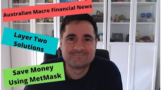 Australian Financial Macro news.Blockchain layer 2 solutions. save money when using Metamask wallet.