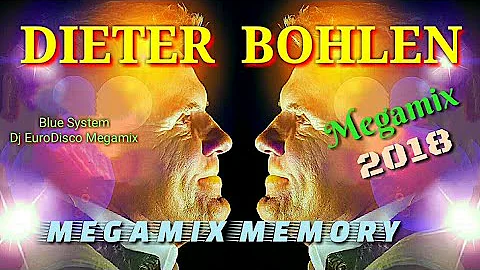 DIETER BOHLEN - 2018- BLUE SYSTEM. Megamix Memory/...