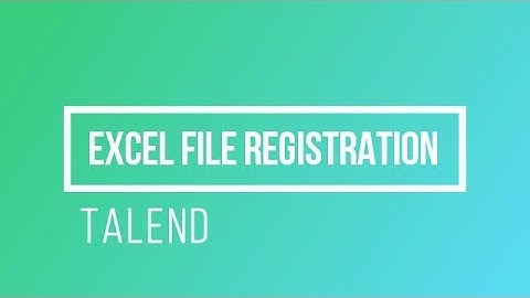 Talend #2 | Excel file registration