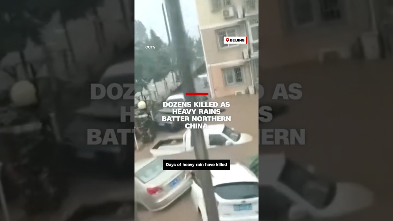 Dozens killed as heavy rains batter northern China