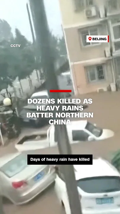 Dozens killed as heavy rains batter northern China