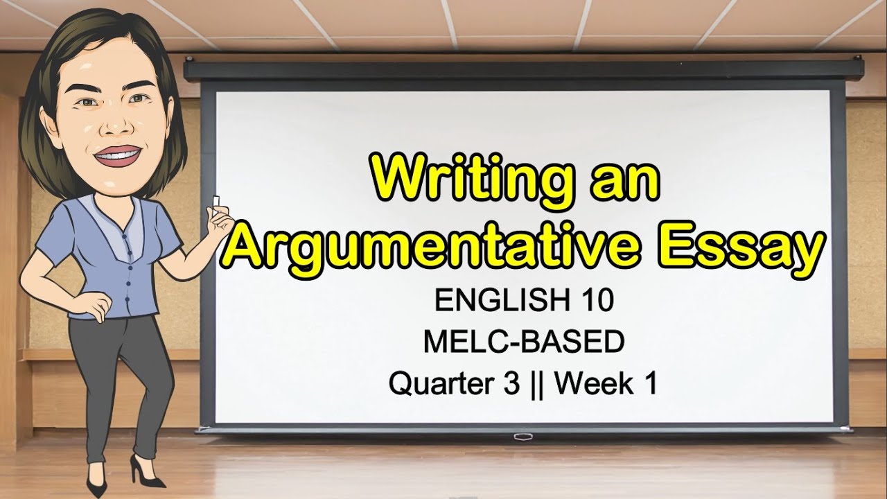 grade 10 english quarter 3 argumentative essay