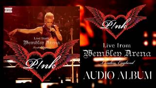 02 Trouble - P!nk - Live from Wembley Arena, London, England (Audio) + DL link