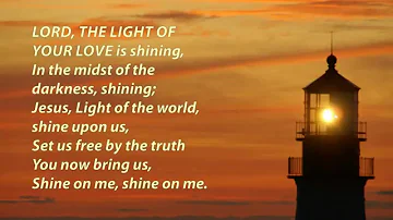 Lord, the light of Your love (Shine, Jesus, shine)