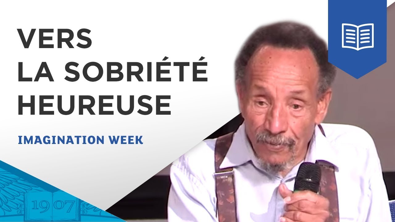Vers la sobriété heureuse par Pierre Rabhi, Global BBA ESSEC 2016 | iMagination Week