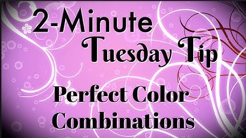 Simply Simple 2-MINUTE TUESDAY TIP - Finding Perfect Color Combinations by Connie Stewart