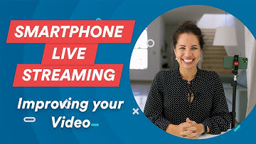EP20: Improving your Video Quality | Smartphone Live Streaming Guide