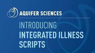 Introducing Aquifer Integrated Illness Scripts