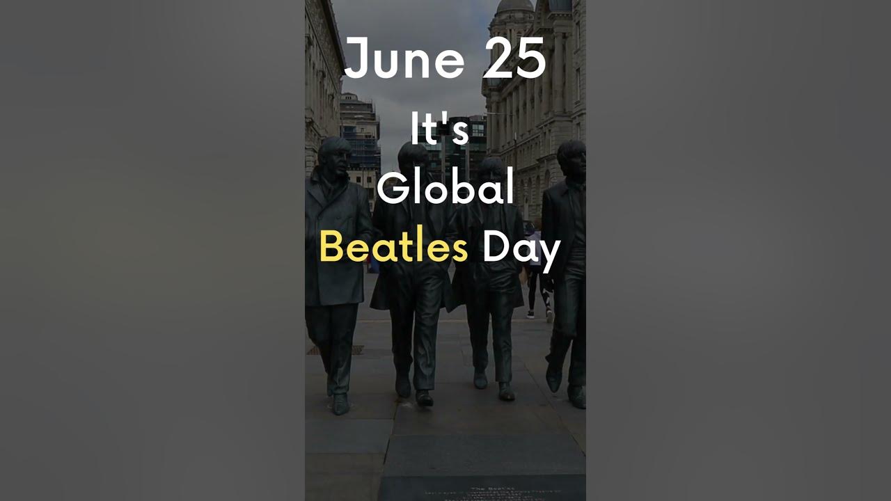 June 25 Global Beatles Day YouTube