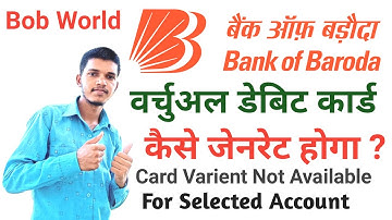 Bank of baroda virtual debit card problem, card varient not available for selected account ?