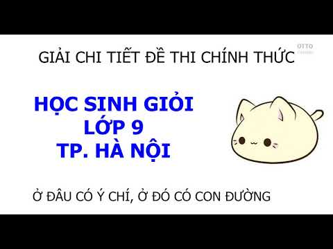 Video Giải Chi Tiết Đề Thi Học Sinh Giỏi Lớp 9 TP. Hà Nội -... - youtube