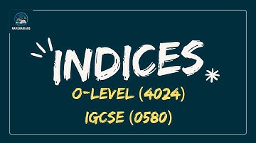 INDICES | LECTURE 1 | O LEVELS (4024) & IGCSE (0580) | RAMSHARIANS |