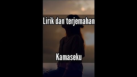 Terjemahan lagu Makassar "Kamaseku" - Cover by Putri Amelya