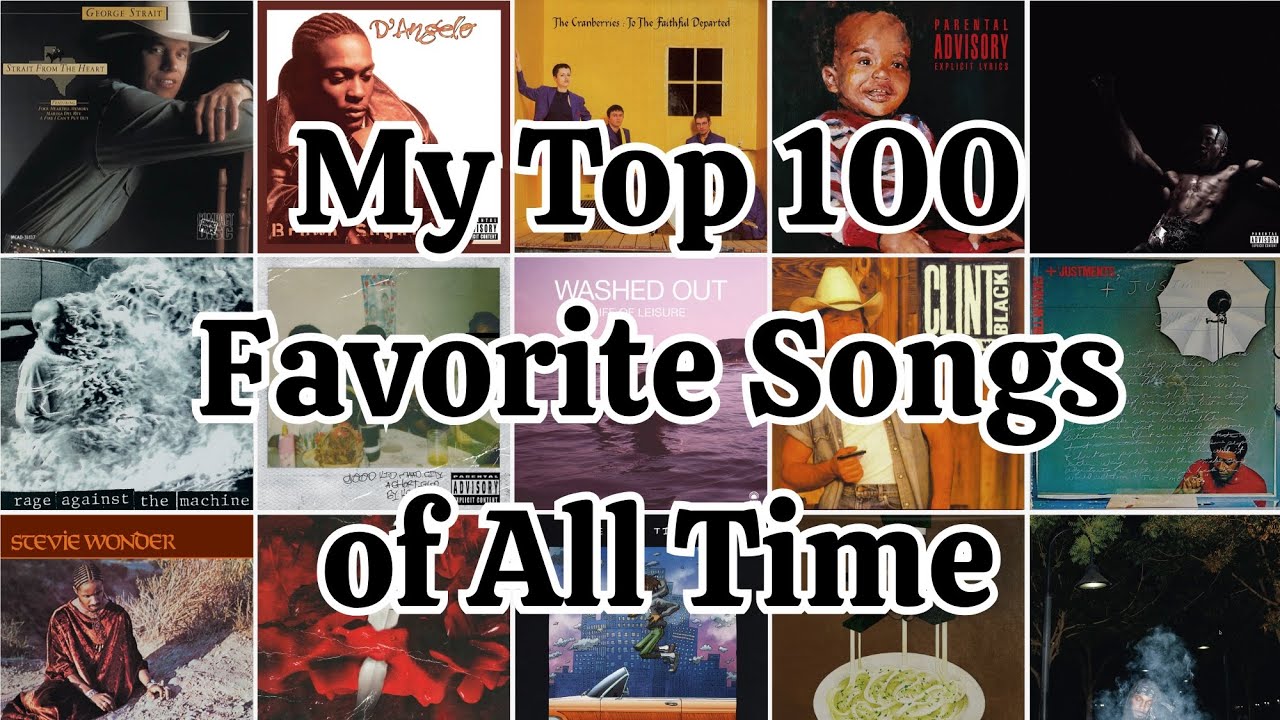 My Top 100 Favorite Songs of All Time - YouTube