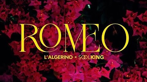 L'Algérino ft. Soolking - ROMEO ( paroles )