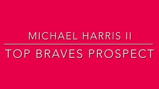 Michael Harris II     Top Braves Prospect