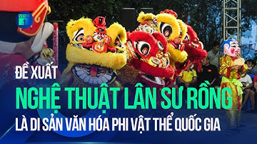 Đề xuất nghệ thuật Lân Sư Rồng TPHCM là Di sản văn hóa phi vật thể quốc gia | VTC1