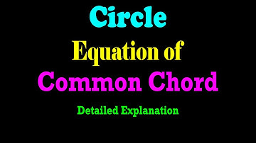 Equation of Common Chord for Two Intersecting Circles | JEE | CBSE | ISC
