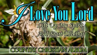 I Love You Lord/Lead me Lord/Country Gospel By Kriss Tee Hang/Lifebreakthrough Music