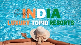 Top10 Must Visit Luxury Resorts in South India | Best resorts for Honeymooner