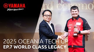 2025 Yamaha OTGP | Ep.7 | World Class Legacy