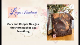 Cork and Copper Designs Firethorn Bucket Bag Sew Along